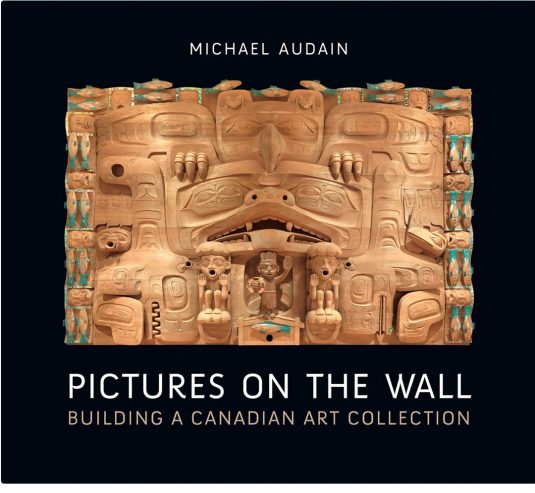 Pictures on the Wall: Building a Canadian Art Collection