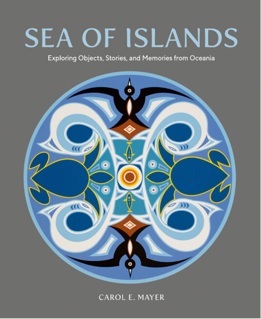 Sea Of Islands: Exploring Objects, Stories, and Memories From Oceania.
