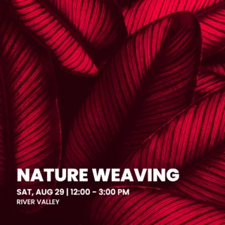 Crafternoon in the River Valley: Nature Weaving