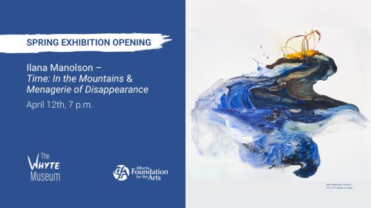 Spring Exhibition Opening! Ilana Manolson – Time: In the Mountains & Menagerie of Disappearance