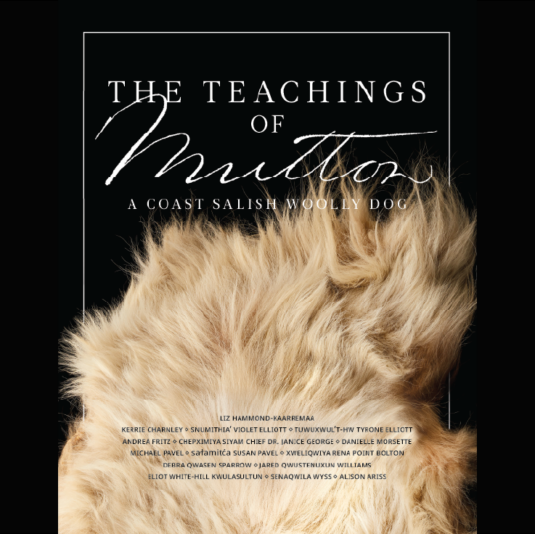 The Teachings of Mutton: A Coast Salish Woolly Dog – A book panel with Liz Hammond-Kaarremaa, Senaqwila Wyss, and Tsumi'tsiye Violet Elliott