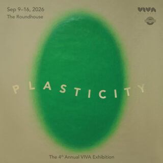 The 4th Annual VIVA Exhibition: Plasticity