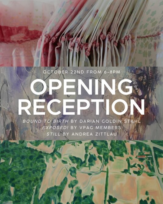 Opening Reception: ‘Bound to Birth,’ ‘Exposed!’ and ‘Still’